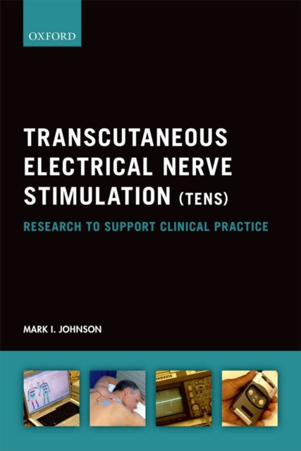 Book cover of: Transcutaneous Electrical Nerve Stimulation (TENS). By: Mark I. Johnson