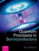 Book cover of: Quantum Processes in Semiconductors. By: Brian K. Ridley