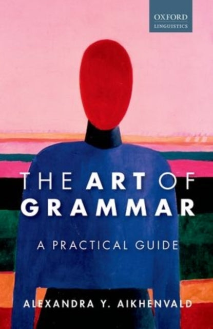 Book cover of: Art of Grammar. By: Alexandra Y. Aikhenvald