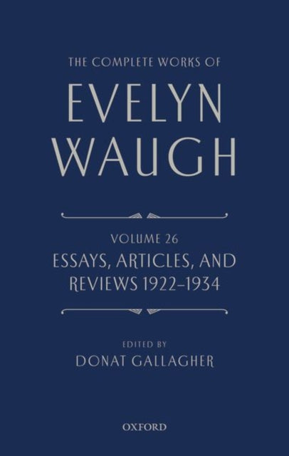 Book cover of: Complete Works of Evelyn Waugh: Essays, Articles, and Reviews 1922-1934. By: Evelyn Waugh