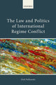 Book cover of: Law and Politics of International Regime Conflict. By: Dirk Pulkowski