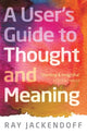 Book cover of: User's Guide to Thought and Meaning. By: Ray Jackendoff