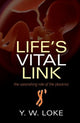 Book cover of: Life's Vital Link. By: Y. W. Loke