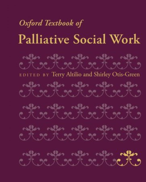 Book cover of: Oxford Textbook of Palliative Social Work. By: Terry Altilio
