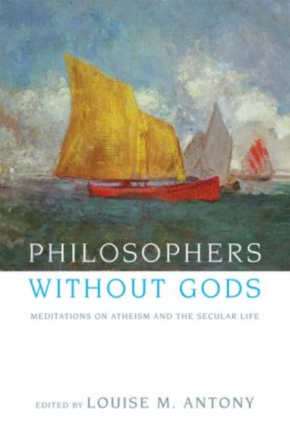 Book cover of: Philosophers without Gods. By: Louise M. Antony