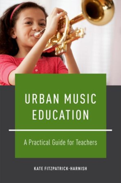 Book cover of: Urban Music Education. By: Kate Fitzpatrick-Harnish