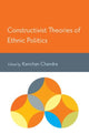 Book cover of: Constructivist Theories of Ethnic Politics. By: Kanchan Chandra