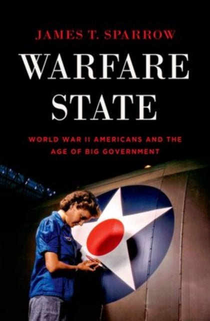 Book cover of: Warfare State. By: James T. Sparrow