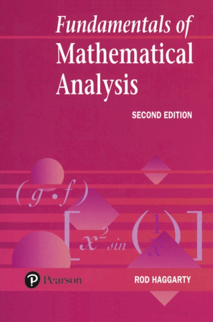 Book cover of: Fundamentals Of Mathematical Analysis. By: Rod Haggarty