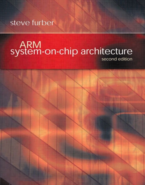 Book cover of: ARM System-on-Chip Architecture. By: FURBER, STEVE