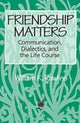 Book cover of: Friendship Matters. By: William K. Rawlins
