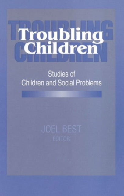Book cover of: Troubling Children. By: Joel Best