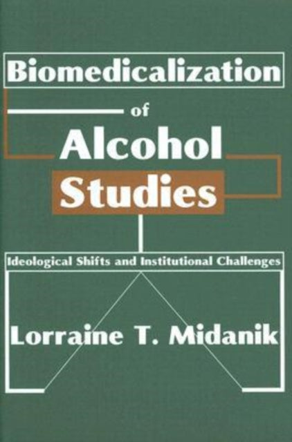 Book cover of: Biomedicalization of Alcohol Studies