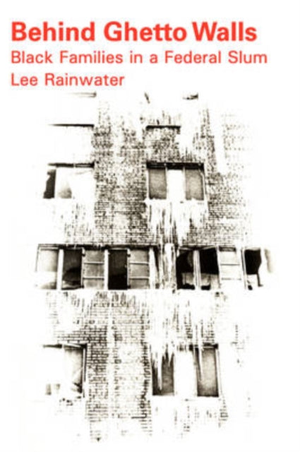Book cover of: Behind Ghetto Walls. By: Lee Rainwater