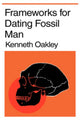 Book cover of: Frameworks for Dating Fossil Man. By: Kenneth Oakley