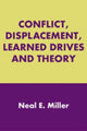 Book cover of: Conflict, Displacement, Learned Drives and Theory. By: Neal E. Miller, Neal Miller