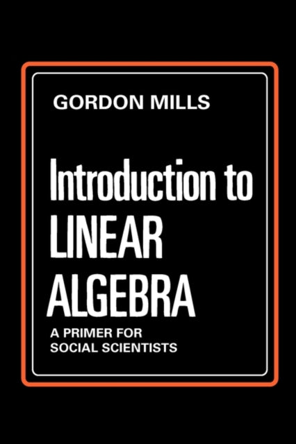 Book cover of: Introduction to Linear Algebra. By: Gordon Mills