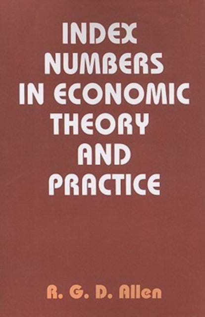 Book cover of: Index Numbers in Economic Theory and Practice. By: R. G. D. Allen