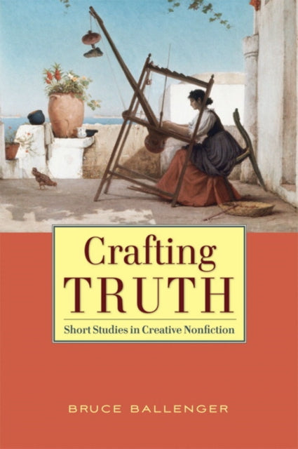 Book cover of: Crafting Truth. By: Bruce P. Ballenger