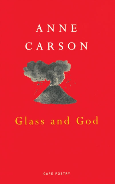 Glass And God 9780224051170 Anne Carson
