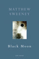 Book cover of: Black Moon. By: Matthew Sweeney