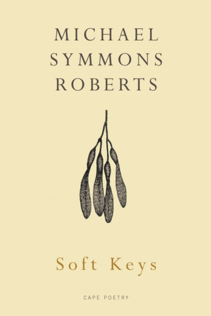 Book cover of: Soft Keys. By: Michael Symmons Roberts
