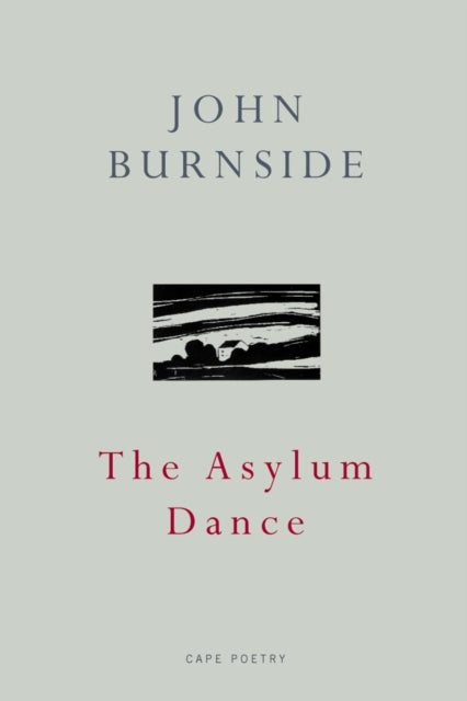 Book cover of: Asylum Dance. By: John Burnside