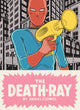 Book cover of: Death Ray. By: Daniel Clowes