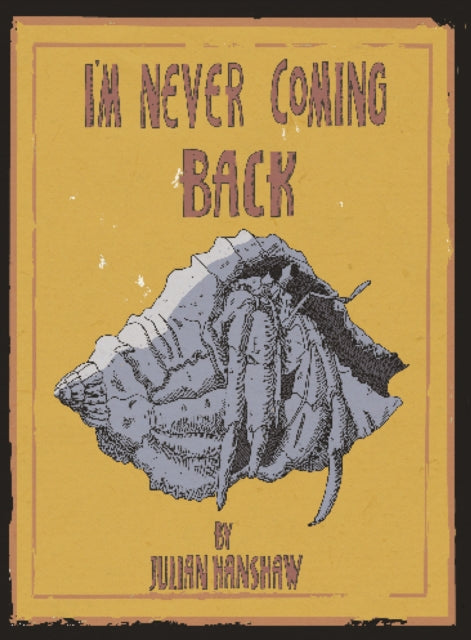 Book cover of: I'm Never Coming Back. By: Julian Hanshaw