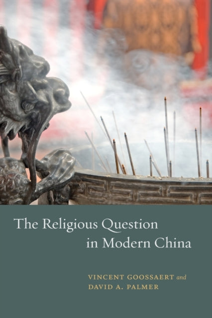 Book cover of: Religious Question in Modern China. By: Palmer, David A.