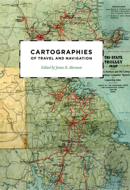 Book cover of: Cartographies of Travel and Navigation. By: James R. Akerman