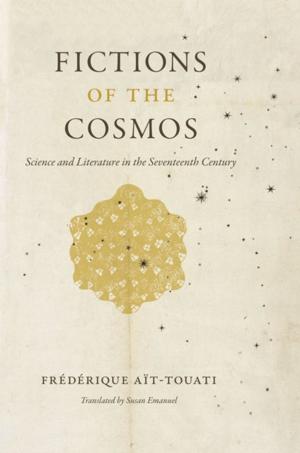 Book cover of: Fictions of the Cosmos. By: Frédérique Aït-Touati