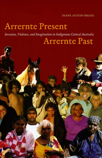 Book cover of: Arrernte Present, Arrernte Past. By: Diane J. Austin-Broos
