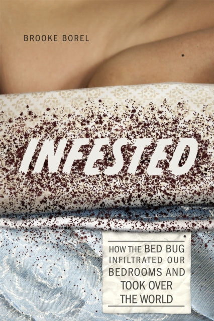 Book cover of: Infested. By: Brooke Borel