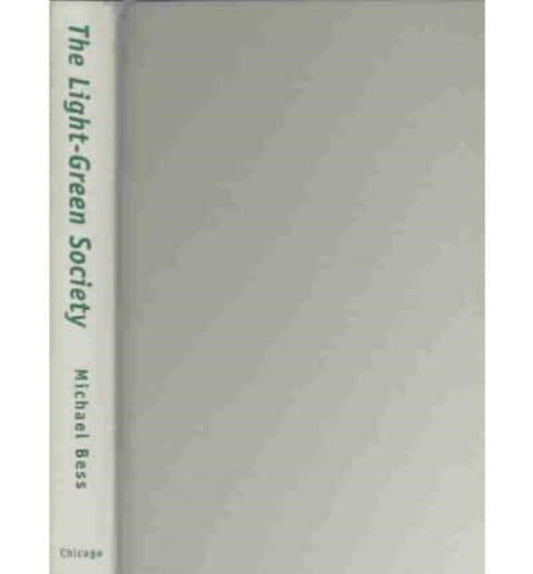 Book cover of: Light-Green Society. By: Michael Bess