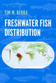 Book cover of: Freshwater Fish Distribution. By: Tim M. Berra