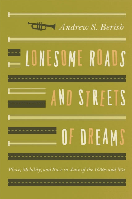 Book cover of: Lonesome Roads and Streets of Dreams. By: Andrew S. Berish