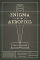 Book cover of: Enigma of the Aerofoil. By: David Bloor