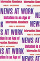 Book cover of: News at Work. By: Pablo J. Boczkowski