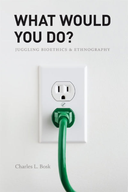 Book cover of: What Would You Do?. By: Charles L. Bosk
