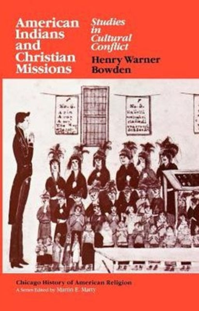 Book cover of: American Indians and Christian Missions. By: Henry Warner Bowden