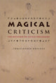 Book cover of: Magical Criticism. By: Christopher Bracken