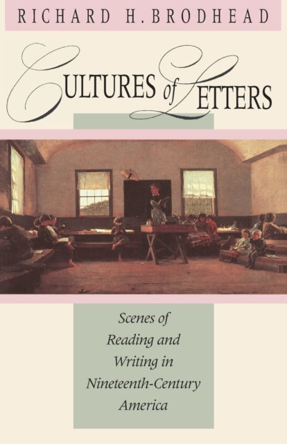 Book cover of: Cultures of Letters. By: Richard H. Brodhead