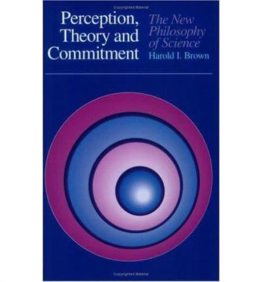 Book cover of: Perception, Theory, and Commitment. By: Harold I. Brown