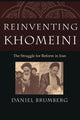 Book cover of: Reinventing Khomeini. By: Daniel Brumberg