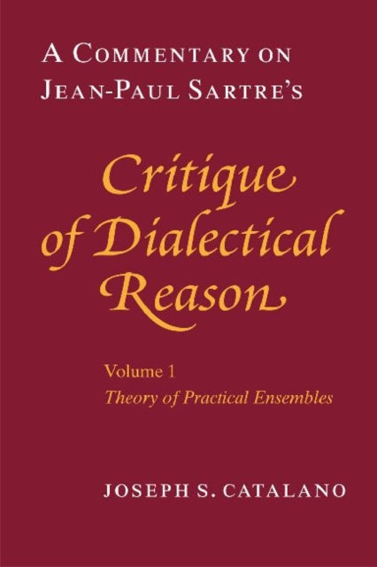 Book cover of: Commentary on Jean-Paul Sartre's "Critique of Dialectical Reason". By: Joseph S. Catalano