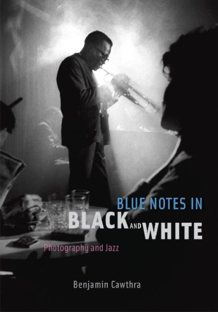 Book cover of: Blue Notes in Black and White. By: Benjamin Cawthra