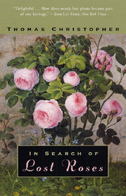 Book cover of: In Search of Lost Roses. By: Thomas Christopher