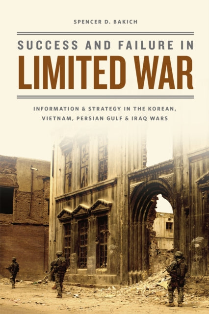 Book cover of: Success and Failure in Limited War. By: Spencer D. Bakich