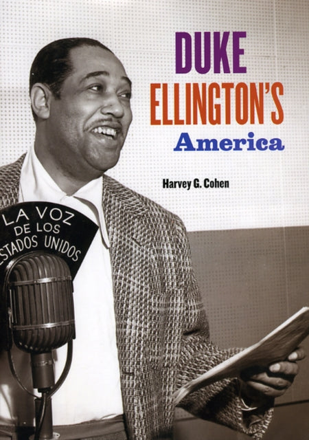 Book cover of: Duke Ellington's America. By: Harvey G. Cohen